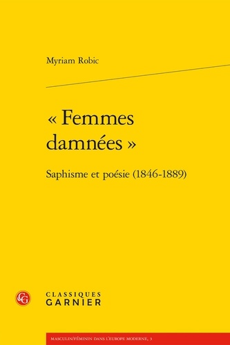 Femmes damnées. Saphisme et poésie (1846-1889)
