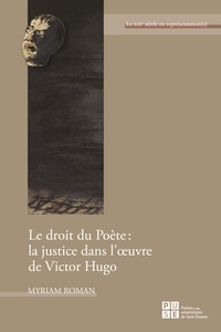 Myriam Roman - Le droit du poète : la justice dans l'oeuvre de Victor Hugo.