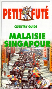 Myriam Saoudi et Dominique Auzias - Malaisie Et Singapour. Edition 1999.