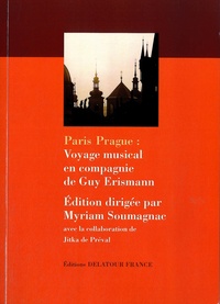 Myriam Soumagnac - Paris-Prague : voyage musical en compagnie de Guy Erismann. 1 CD audio