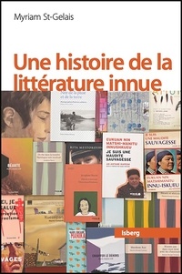 Myriam St-Gelais - Une histoire de la littérature innue.