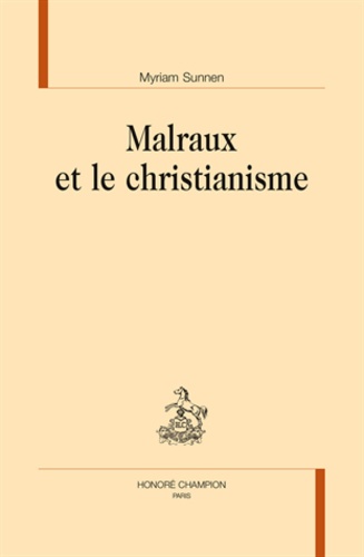 Myriam Sunnen - Malraux et le christianisme.
