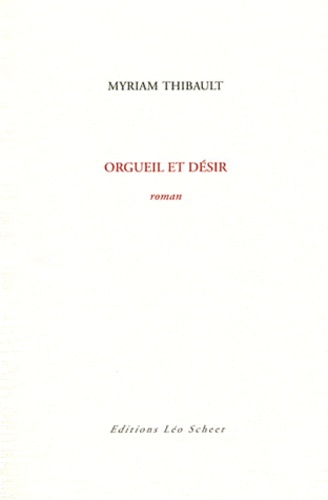Myriam Thibault - Orgueil et désir.