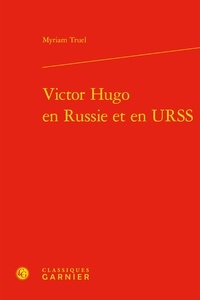 Myriam Truel - Victor Hugo en Russie et en URSS.