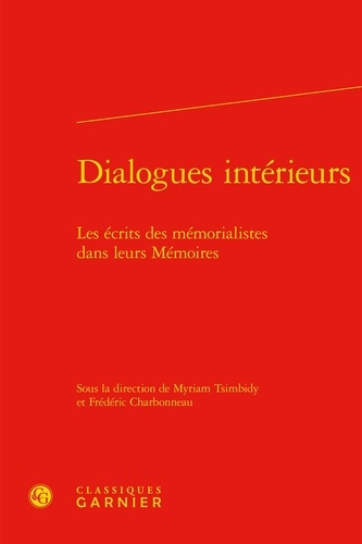 Dialogues intérieurs : les écrits des mémorialistes dans leurs mémoires
