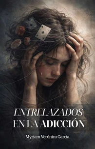 Entrelazados en la Adicción