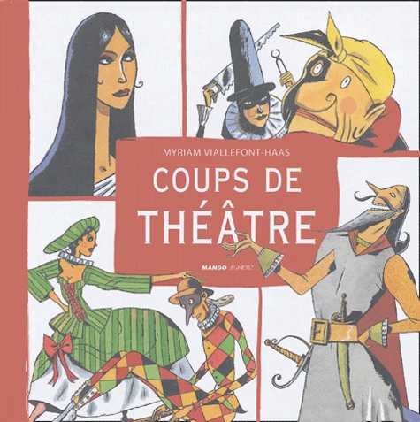 Myriam Viallefont-Haas - Coups de théâtre - Scènes et tirades célèbres du répertoire classique français.