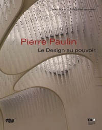 Myriam Zuber-Cupissol et Catherine Geel - Pierre Paulin - Le Design au pouvoir.
