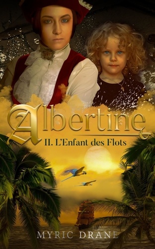 Myric Drane - Albertine Tome 2 : L'enfant des flots.