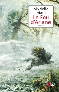 Myrielle Marc - Le fou d'Ariane.