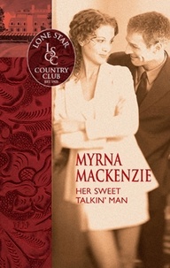 Myrna MacKenzie - Her Sweet Talkin' Man.