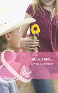 Myrna MacKenzie - Rodeo Bride.