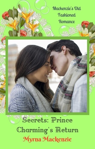  Myrna Mackenzie - Secrets: Prince Charming's Return - The Secrets Duo, #2.
