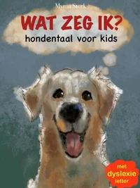 Wat zeg ik? Hondentaal voor kids