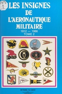 Myrone N. Cuich - Les insignes de l'aéronautique militaire, 1912-1986 (2).