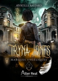 Myrtille Bastard - Tryna Jones Tome 3 : Marques angéliques.