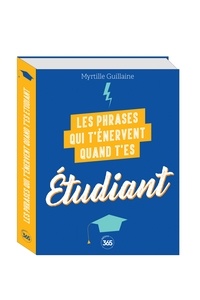 Myrtille Guillaine - Les phrases qui t'énervent quand t'es étudiant.