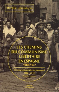 Les chemins du communisme libertaire en Espagne (1868-1937)