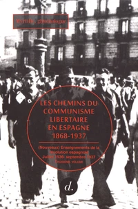 Les chemins du communisme libertaire en Espagne (1868-1937)