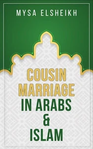 Cousin Marriage in Arabs and Islam