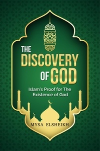 Mysa Elsheikh - The Discovery of God: Islam's Proof for the Existence of God.