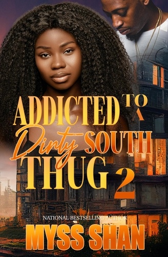  Myss Shan - Addicted to a Dirty South Thug 2 - Addicted to a Dirty South Thug.