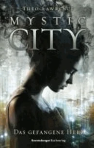 Mystic City. Das gefangene Herz