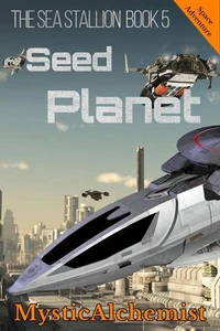The Sea Stallion Book 5: Seed Planet