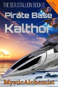 The Sea Stallion Book 6: Pirate Base Kalthor