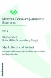 Mystik, Recht und Freiheit - Religiöse Erfahrung und kirchliche Institutionen im Spätmittelalter.
