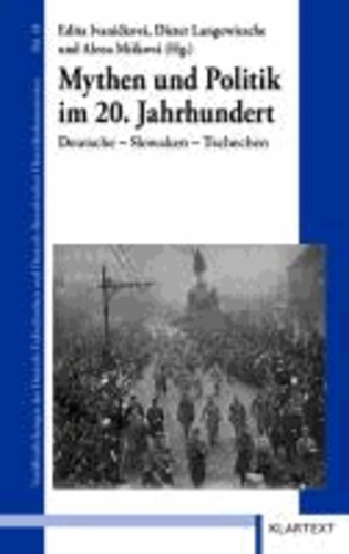 Mythen und Politik im 20. Jahrhundert - Deutsche - Slowaken - Tschechen.