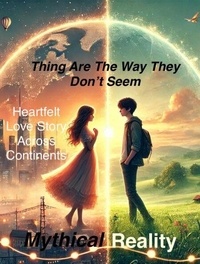 Ebooks téléchargement allemand gratuit Thing are the way they don’t seem: heartfelt love story across continents in French 9798224637133