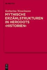 Mythische Erzählstrukturen in Herodots "Historien".