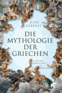 Mythologie der Griechen - Götter, Menschen und Heroen - Teil 1 und 2 in einem Band.