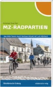 MZ-Radpartien - Vier tolle Touren durch Sachsen-Anhalt mit Lutz Würbach.