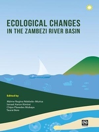 Mzime Ndebele-Murisa et Ismael Aaron Kimirei - Ecological changes in the Zambezi River Basin.