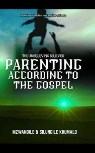 Parenting According To The Gospel