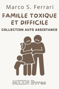  MZZN Livres - Comment Gérer Une Famille Toxique Et Difficile - Collection MZZN Auto Assistance, #2.