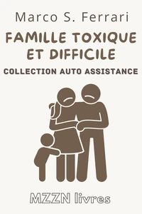 Comment Gérer Une Famille Toxique Et Difficile