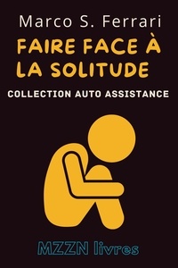  MZZN Livres - Faire Face À La Solitude - Collection MZZN Auto Assistance, #1.
