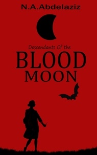  N.A.Abdelaziz - Descendants Of The Blood Moon - Descendants of Beasts, #2.