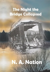  N. A. Nation - The Night the Bridge Collapsed.