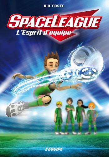 SpaceLeague Tome 2 L'Esprit d'équipe