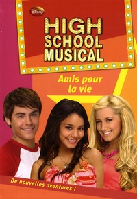 N-B Grace - High School Musical Tome 7 : Amis pour la vie.