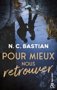 N.C. Bastian - Pour mieux nous retrouver.