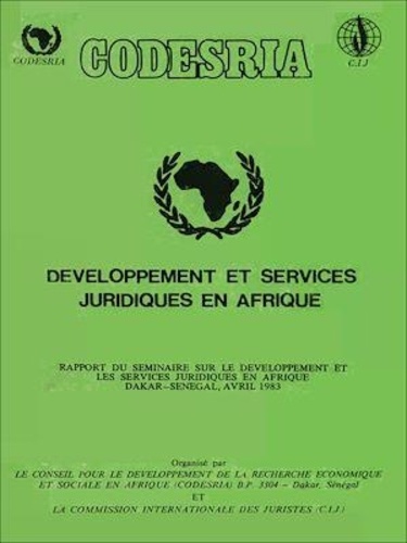 Développement et services juridiques en Afrique. Rapport du séminaire sur le développement et les services juridiques en Afrique Dakar-Sénégal, avril 1983
