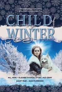  N.D. Gray et  Elizabeth Knollston - Child of Winter - #minithology.
