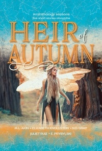  N.D. Gray et  Elizabeth Knollston - Heir of Autumn - #minithology.