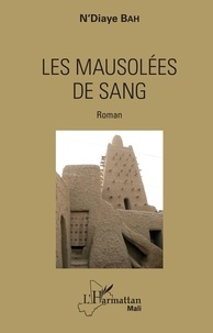 N'Diaye Bah - Les mausolées de sang.