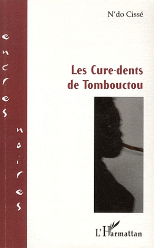 N'do Cisse - Les cure-dents de Tombouctou.